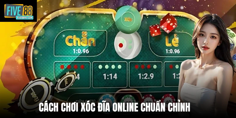 Cách chơi xóc đĩa online chuẩn chỉnh